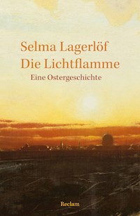 Die Lichtflamme. Eine Ostergeschichte - Selma Lagerlöf - E-Book