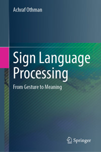 Sign Language Processing - Achraf Othman - E-Book