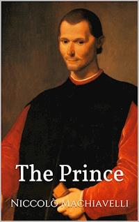 The Prince - Niccolò Machiavelli - E-Book