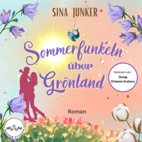 Sommerfunkeln über Grönland - Sina Junker - Hörbuch