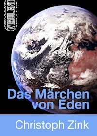 Das Märchen von Eden - Christoph Zink - E-Book