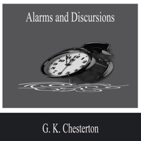 Alarms and Discursion - G. K. Chesterton - Hörbuch