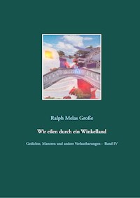Wir eilen durch ein Winkelland - Ralph Melas Große - E-Book