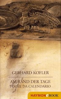 Am Rand der Tage - Gerhard Kofler - E-Book
