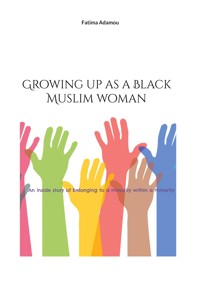 Growing up as a Black Muslim woman - Fatima Adamou - E-Book