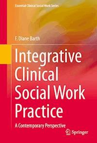 Integrative Clinical Social Work Practice - F. Diane Barth - E-Book