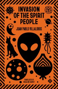 Invasion of the Spirit People - Juan Pablo Villalobos - E-Book