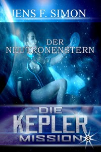 Der Neutronenstern (Die Kepler Mission 3) - Jens F. Simon - E-Book