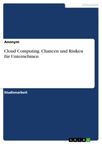 Cloud Computing. Chancen und Risiken für Unternehmen -  - E-Book