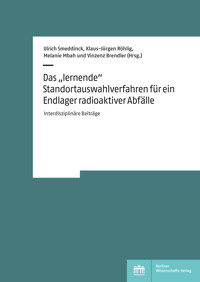 Das „lernende“ Standortauswahlverfahren für ein Endlager radioaktiver Abfälle -  - kostenlos E-Book