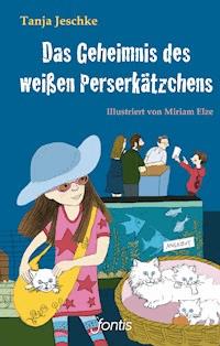 Das Geheimnis des weißen Perserkätzchens - Tanja Jeschke - E-Book