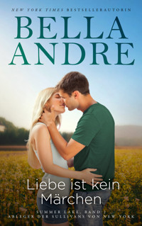 Liebe ist kein Märchen - Bella Andre - E-Book