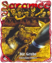 Saramee 8: Die Grube - Christian Endres - E-Book