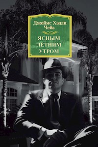 Ясным летним утром - Джеймс Хэдли Чейз - E-Book