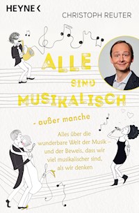 Alle sind musikalisch – außer manche - Christoph Reuter - E-Book