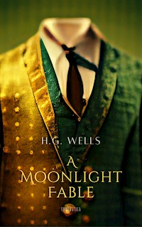 A Moonlight Fable - H G Wells - E-Book