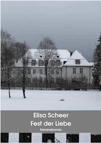 Fest der Liebe - Elisa Scheer - E-Book