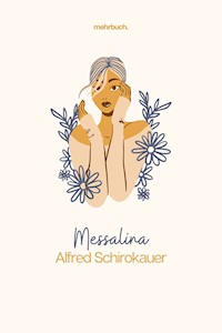 Messalina - Alfred Schirokauer - E-Book