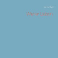 Wiener Liaison - Manfred Baehr - E-Book