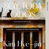 Soy toda oídos (Completo) - Kim Hye-jin - Hörbuch