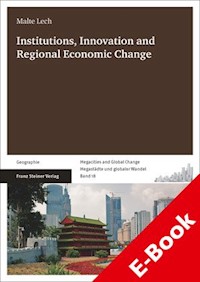 Institutions, Innovation and Regional Economic Change - Malte Lech - E-Book