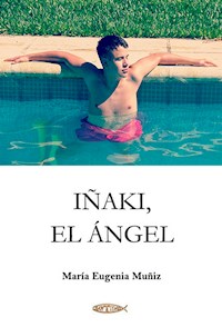 Iñaki, el ángel - María Eugenia Muñiz - E-Book