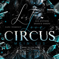 Lost Love Circus: Mein Eis - Dark Romance - Enemies to Lovers, Band 2 (ungekürzt) - B. B. Stiffers - Hörbuch