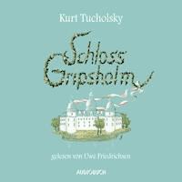 Schloss Gripsholm - Kurt Tucholsky - E-Book + Hörbuch