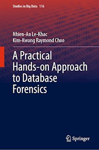 A Practical Hands-on Approach to Database Forensics - Nhien-An Le-Khac - E-Book