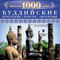 Мудрость тысячилетий. Буддийские изречения, притчи, афоризмы - авторов Коллектив - Hörbuch