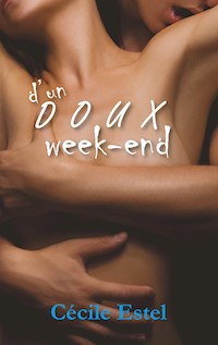 D'un doux week-end - Cécile Estel - E-Book