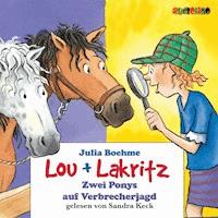 Lou + Lakritz (6): Zwei Ponys auf Verbrecherjagd - Julia Boehme - Hörbuch