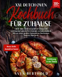 XXL Dutch Oven Kochbuch für Zuhause - Sven Berthold - E-Book