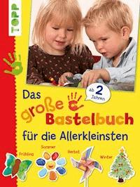 Das große Bastelbuch für die Allerkleinsten - Diverse Autoren - E-Book