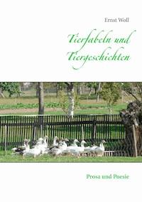 Tierfabeln und Tiergeschichten - Ernst Woll - E-Book