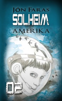 Solheim 02 | AMERIKA - Jón Faras - E-Book