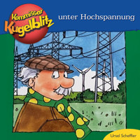 Kommissar Kugelblitz unter Hochspannung (ungekürzt) - Ursel Scheffler - Hörbuch