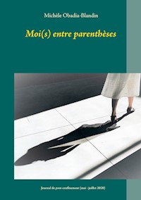 Moi(s) entre parenthèses - Michèle Obadia-Blandin - E-Book