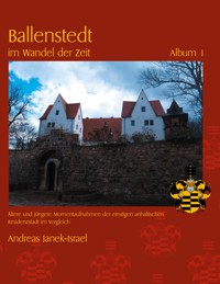 Ballenstedt im Wandel der Zeit - Andreas Janek-Israel - E-Book