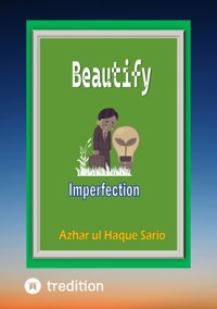 Beautify Imperfection - Azhar ul Haque Sario - E-Book