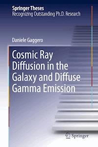 Cosmic Ray Diffusion in the Galaxy and Diffuse Gamma Emission - Daniele Gaggero - E-Book