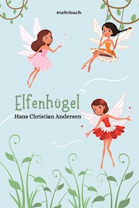 Elfenhügel - Hans Christian Andersen - E-Book