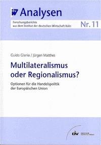 Multilateralismus oder Regionalismus? - Guido Glania - E-Book