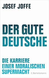 Der gute Deutsche - Josef Joffe - E-Book