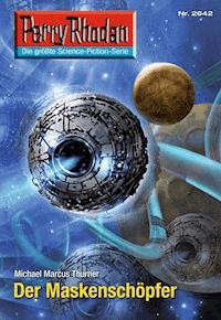 Perry Rhodan 2642: Der Maskenschöpfer - Michael Marcus Thurner - E-Book