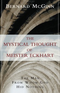 The Mystical Thought of Meister Eckhart - Bernard McGinn - E-Book