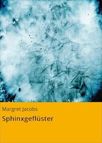 Sphinxgeflüster - Margret Jacobs - E-Book
