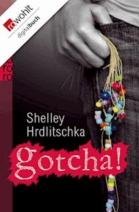Gotcha! - Shelley Hrdlitschka - E-Book