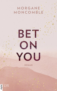 Bet On You - Morgane Moncomble - E-Book