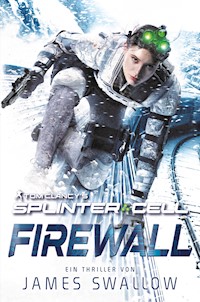 Tom Clancy's Splinter Cell: Die Firewall - James Swallow - E-Book